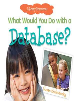 cover image of What Would You Do with a Database?